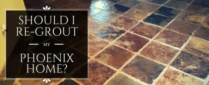 Should I re-grout my Phoenix home?
